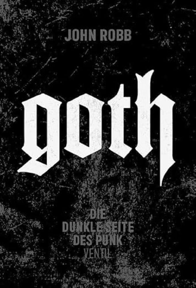 Goth: Die dunkle Seite des Punk