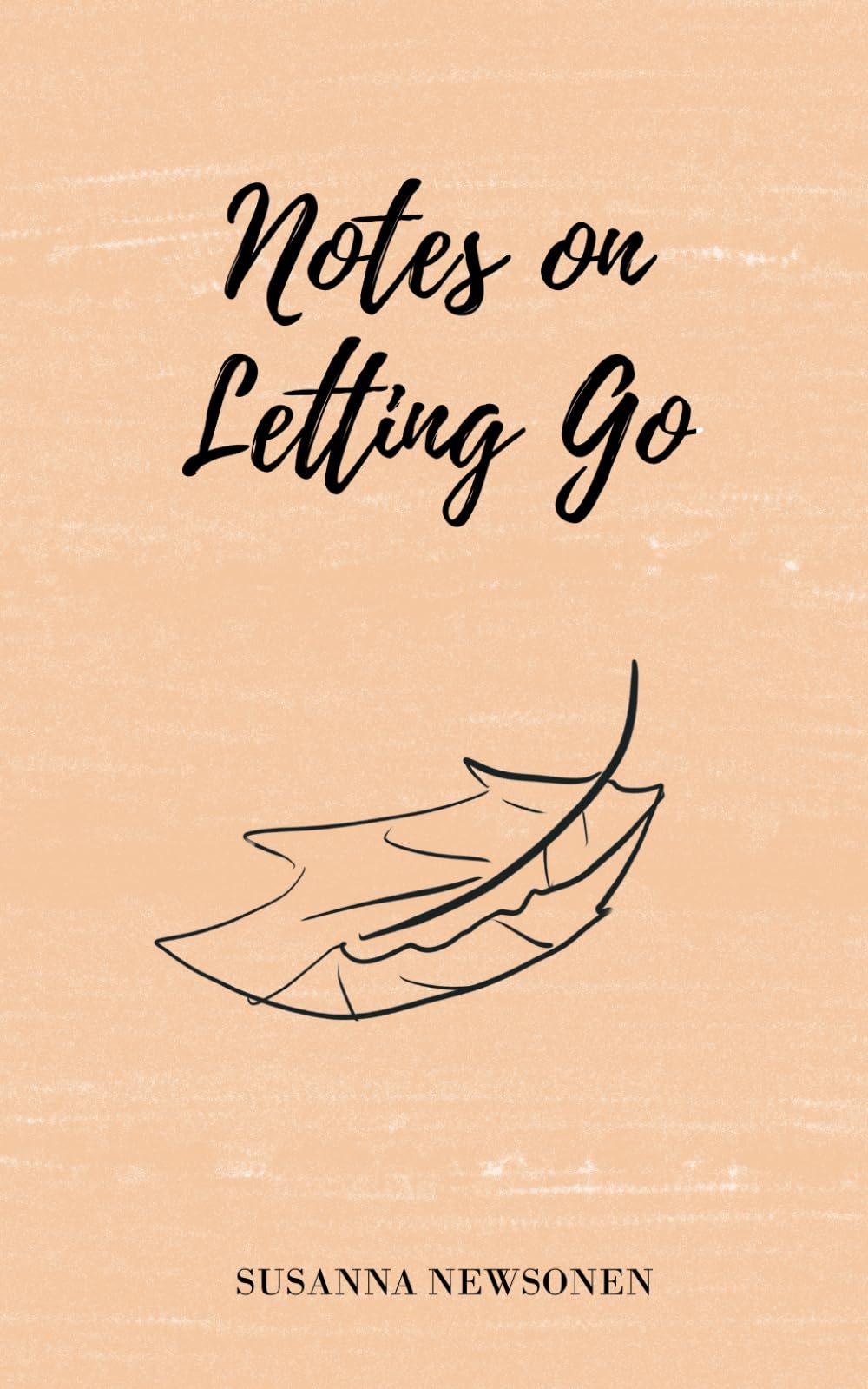 Notes on Letting Go (Notes for the Journey)