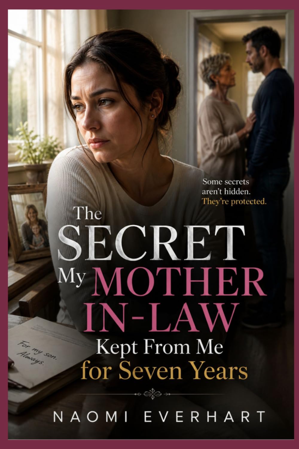 The Secret My Mother In-law Kept From Me for Seven Years: A Marriage Betrayal Story About Hidden Identity, Family Control, and a Custody War That ... She Believed Was True: 4 (Her Broken Vows)
