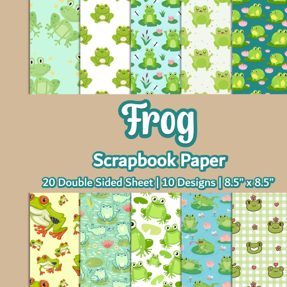 Frog Scrapbook Paper: Green Frog Pattern Scrapbook Paper | 10 Designs | 20 Double Sided Non Perforated Decorative Paper Craft For Craft Projects, Card ... Mixed Media Art and Junk Journaling | Vol. 2
