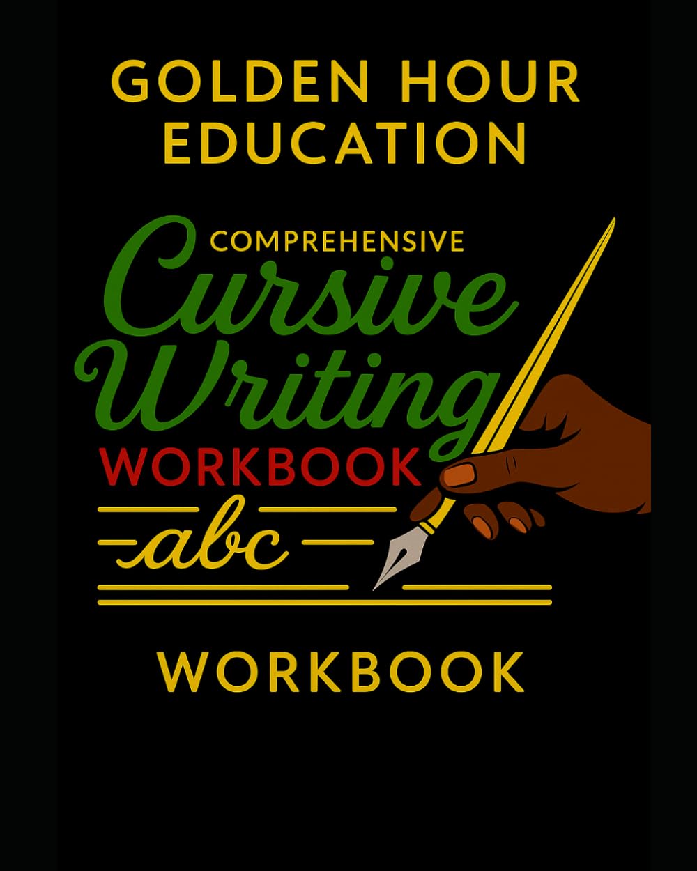 Golden Hour Education Comprehensive Cursive Writing Workbook
