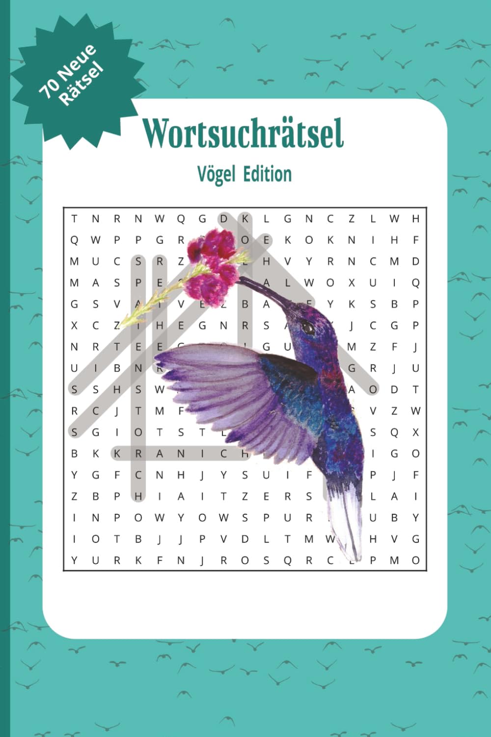 Wortsuche Rätselbuch Vögel Edition: 70 fesselnde Rätsel rundum Vögel! Für alle Altersklassen geeignet | Das ideale Geschenk für die Feiertage, den Urlaub und eine entspannte Freizeit