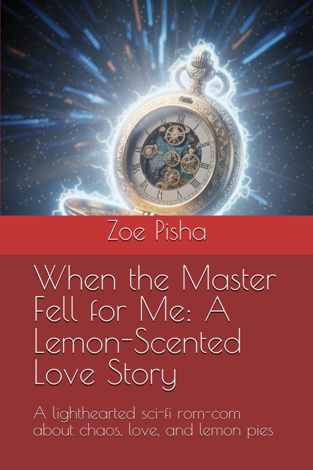 When the Master Fell for Me: A Lemon-Scented Love Story: A lighthearted sci-fi rom-com about chaos, love, and lemon pies (The Merge World Universe - Where Craziness Still Have Romance)