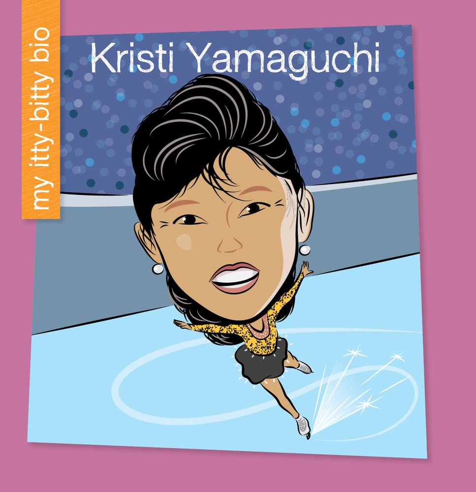 Virginia Loh-HaganKristi Yamaguchi (My Early Library: My Itty-Bitty Bio)