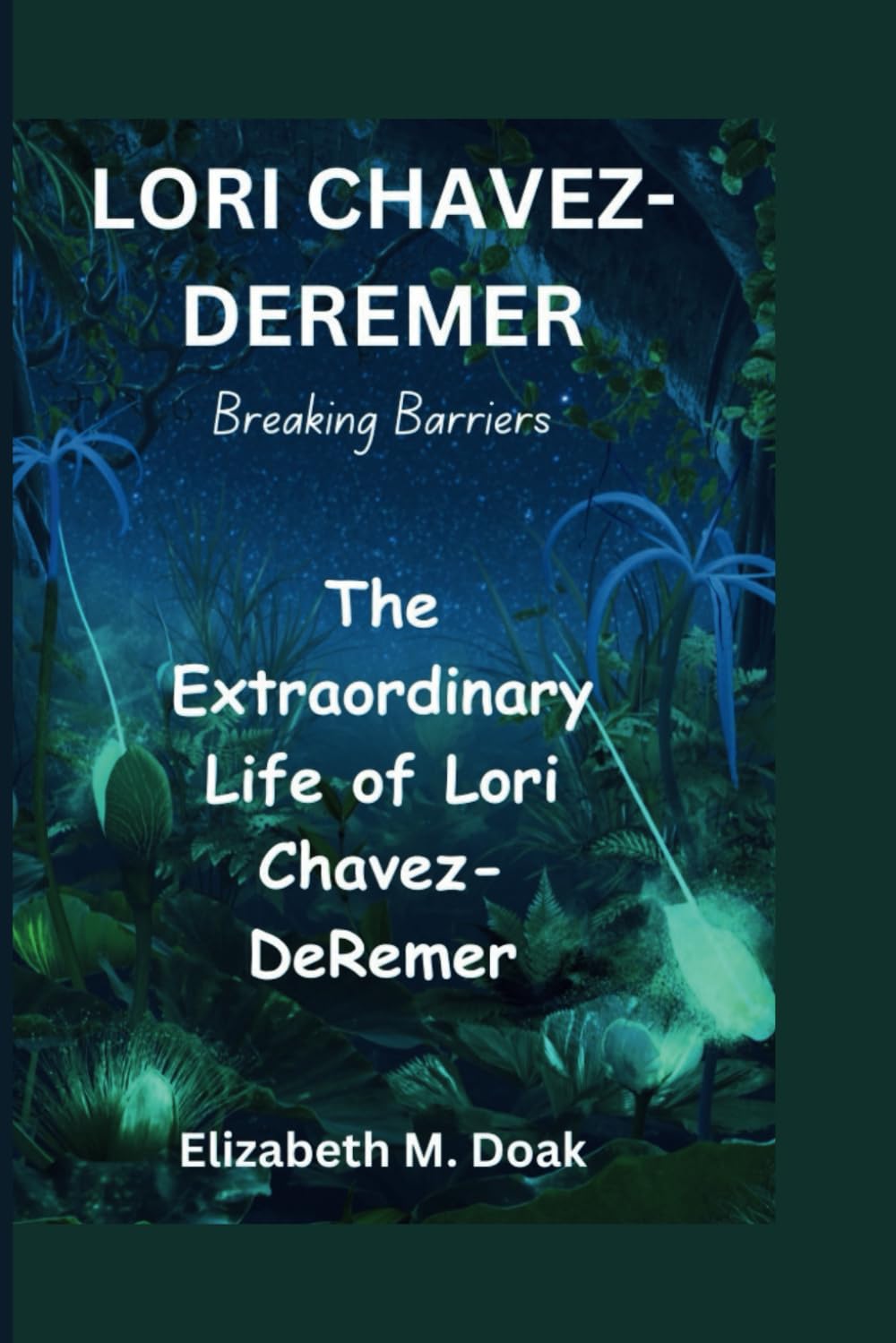 LORI CHAVEZ-DEREMER Breaking Barriers: The Extraordinary Life of Lori Chavez-DeRemer