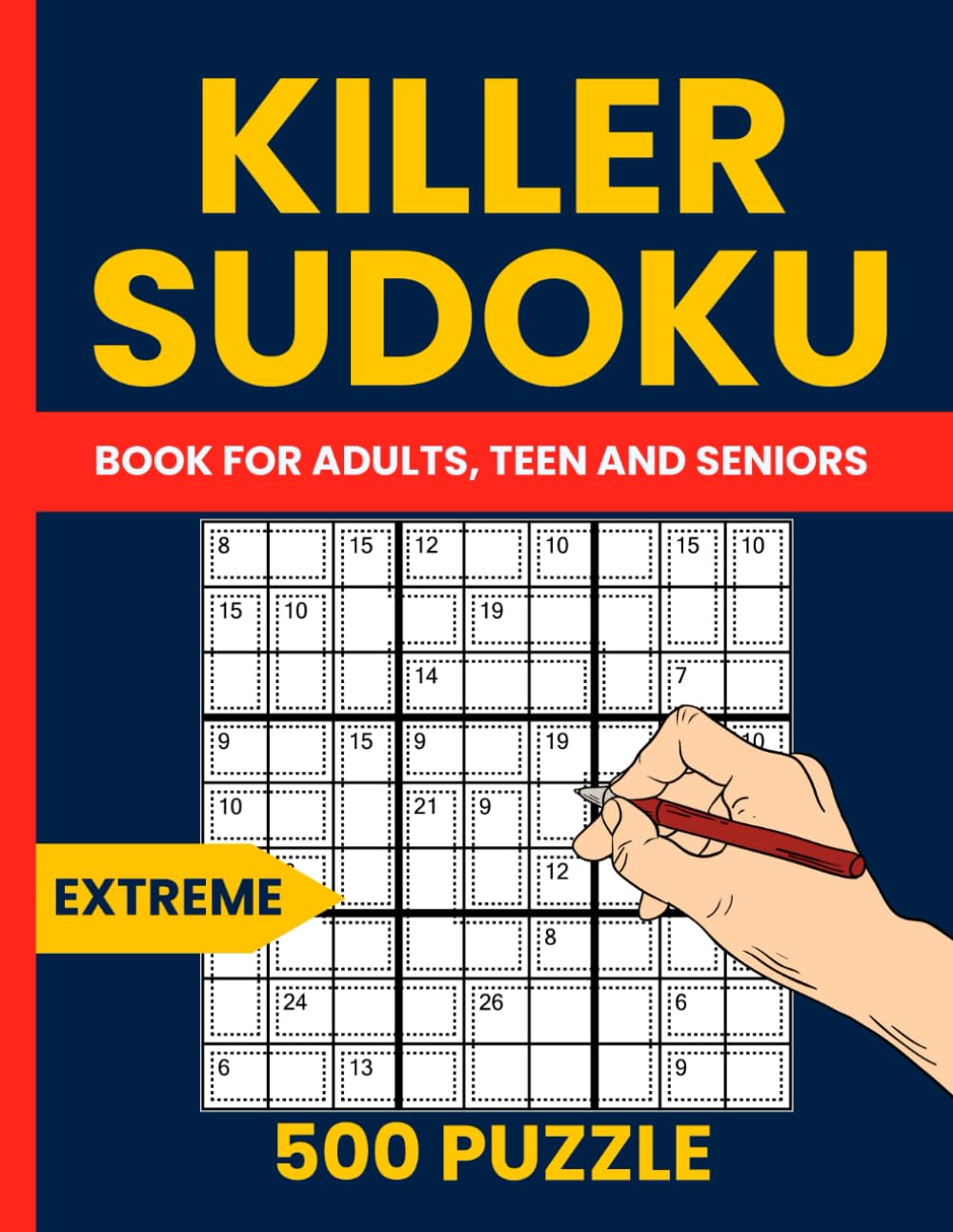 Killer Sudoku Puzzle Book for Adults - 500 Extreme Killer Sudoku Puzzles for Master Solvers: The Ultimate Sumdoku Challenge to Test Your Limits