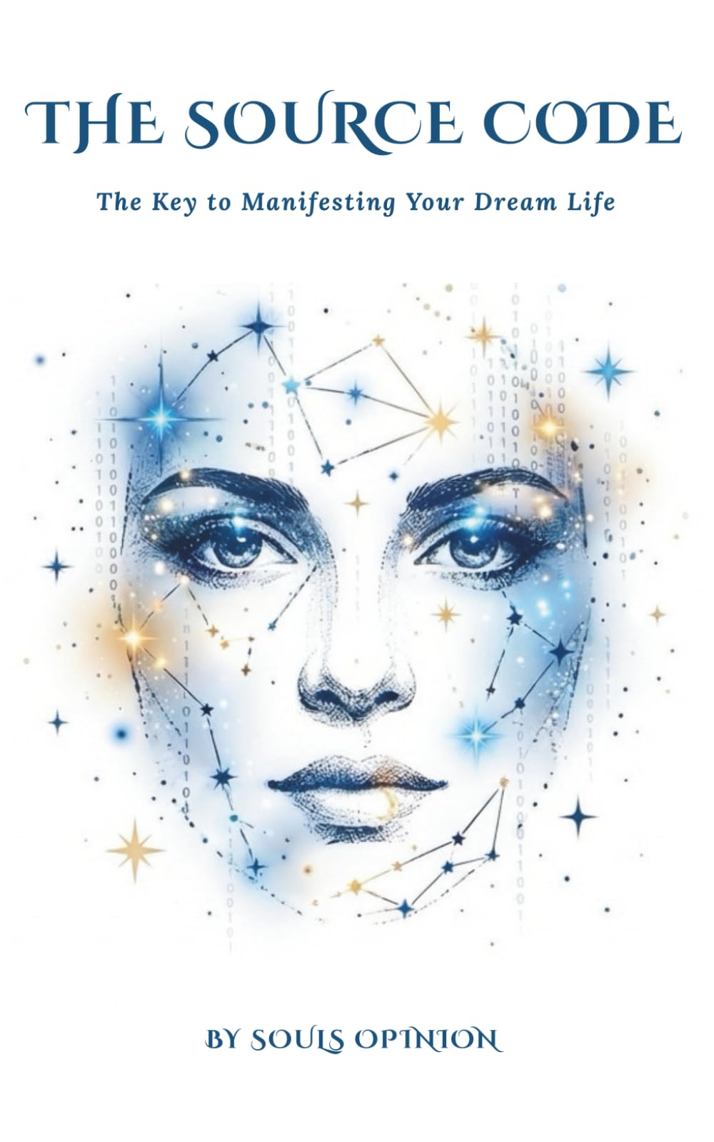 The Source Code: The Key to Manifesting Your Dream Life