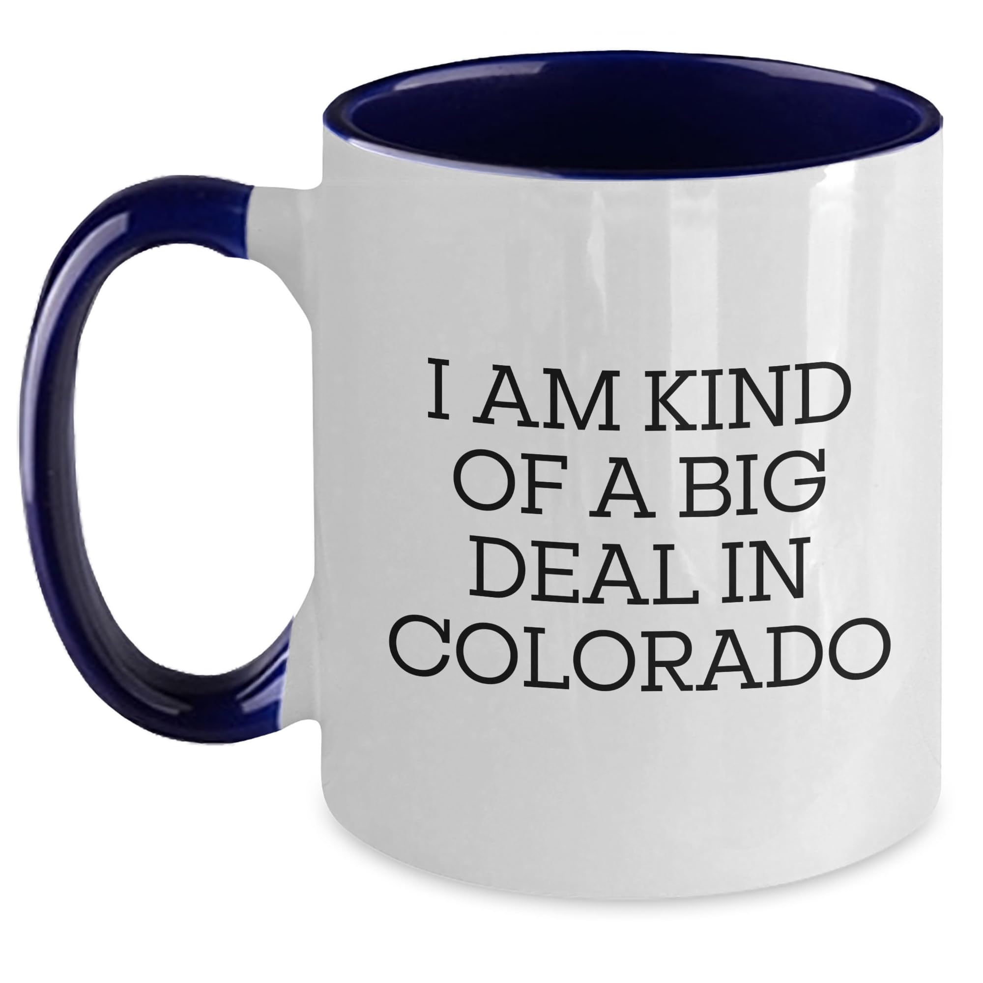 Colorado Quote Gifts for Mom — funny ceramic mug from ShopProudGifts