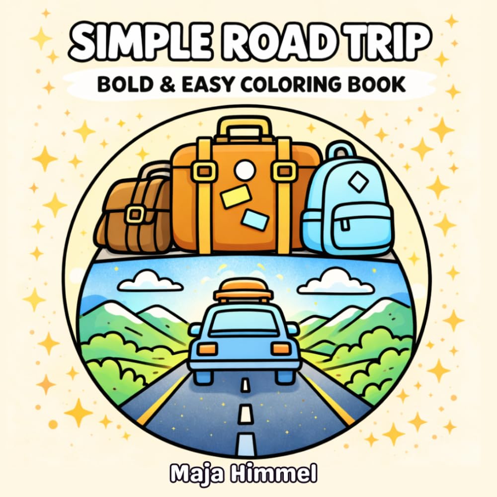 Simple Road Trip Bold & Easy Coloring Book: 40 Pages of Fun Road Trip Scenes for Kids & Adults – Relaxing and Enjoyable Designs