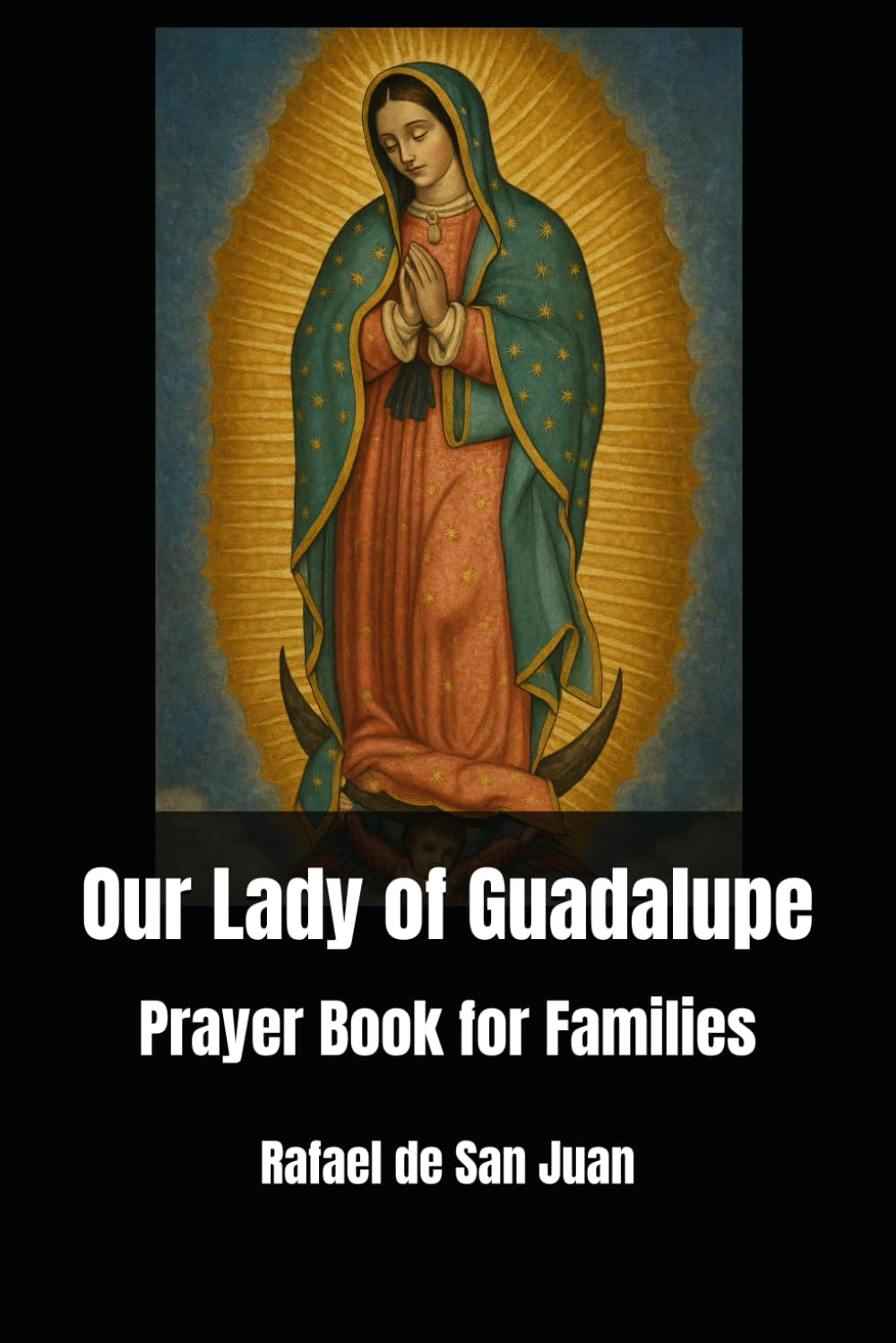 Our Lady of Guadalupe: Prayer Book for Families
