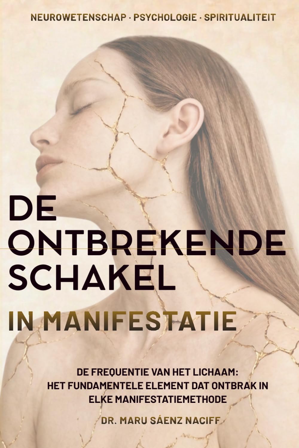 HET ONTBREKENDE SCHAKEL IN MANIFESTATIE: De Frequentie van het Lichaam: het fundamentele element dat ontbrak in elke manifestatiemethode