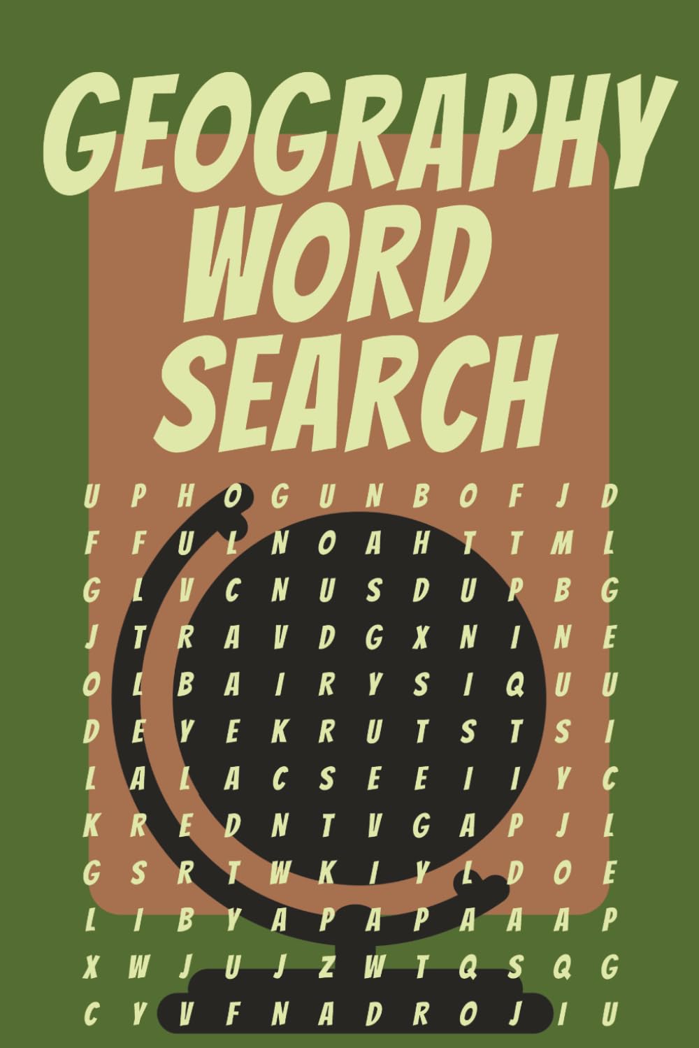 GEOGRAPHY WORD SEARCH: 65 entertaining word search puzzles, 550+ words inspired by the fascinating world of geography | 6X9 Format | Great gift idea