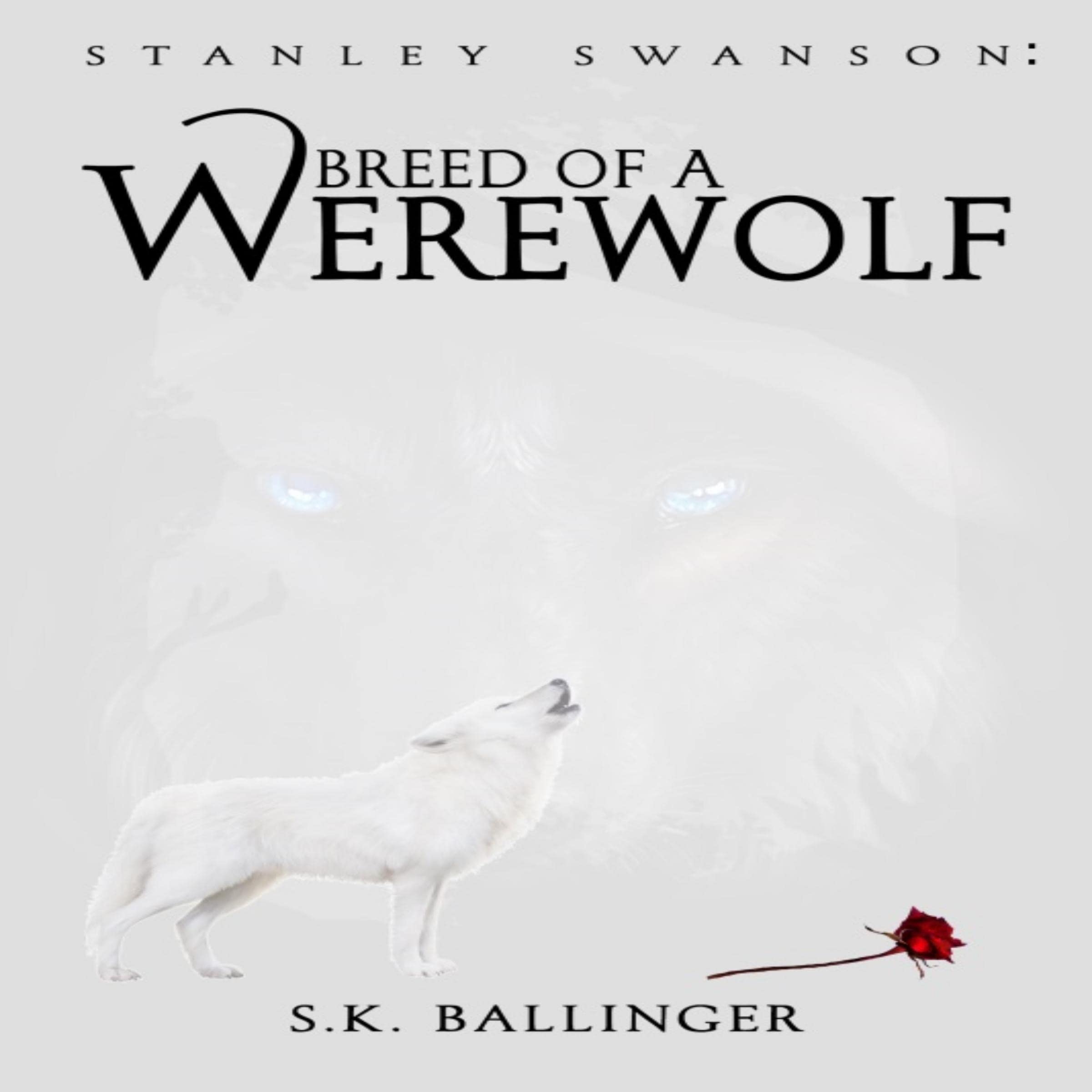 Stanley Swanson: Breed of a Werewolf