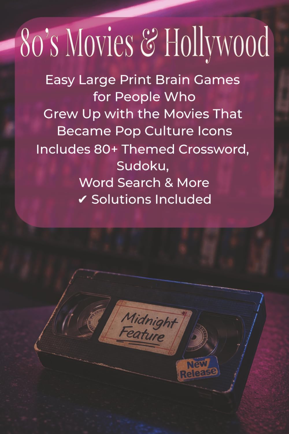 80s Movies & Hollywood Puzzle Book: Easy Large Print Brain Games for People Who Grew Up with the Movies That Became Pop Culture Icons (The Puzzle Shed Large Print Series)