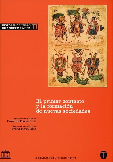 Historia General de America Latina : El Primer Contacto y la Fo