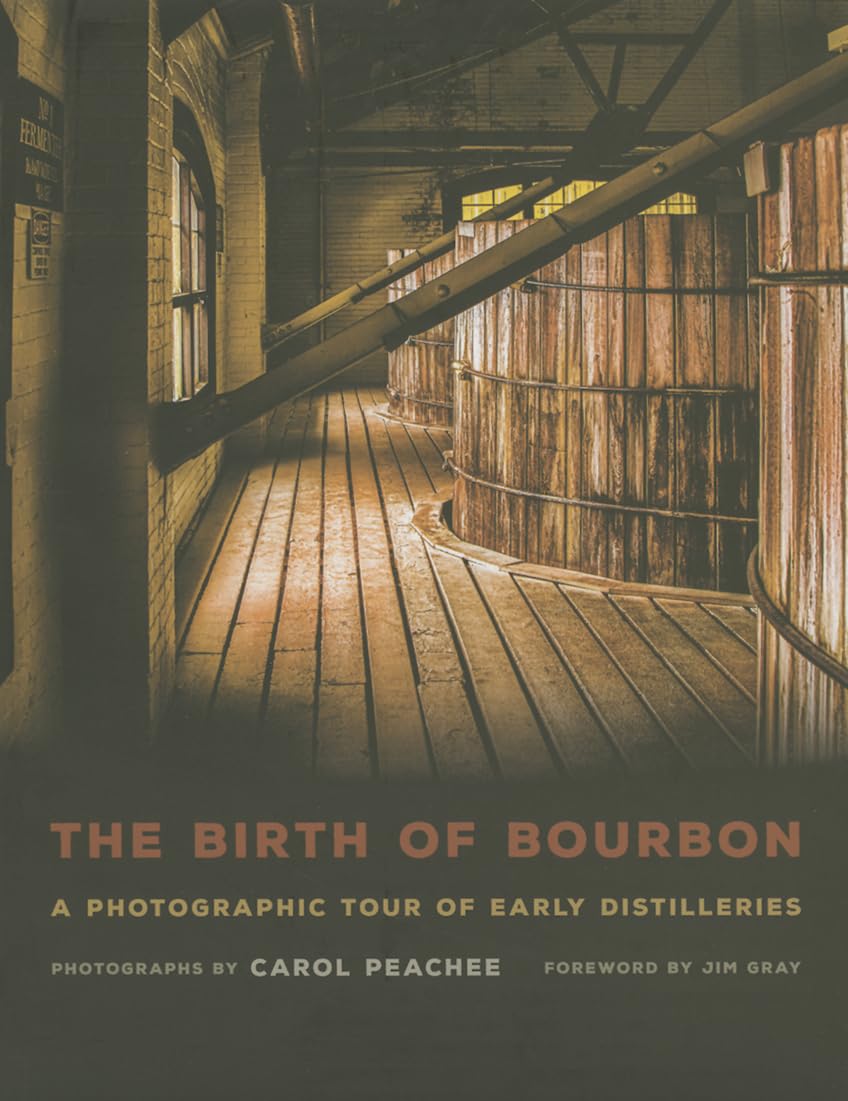 The Birth of Bourbon: A Photographic Tour of Early Distilleries Hardcover – Import, 25 September 2015