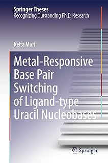 Metal-Responsive Base Pair Switching of Ligand-type Uracil Nucleobases (Springer Theses)