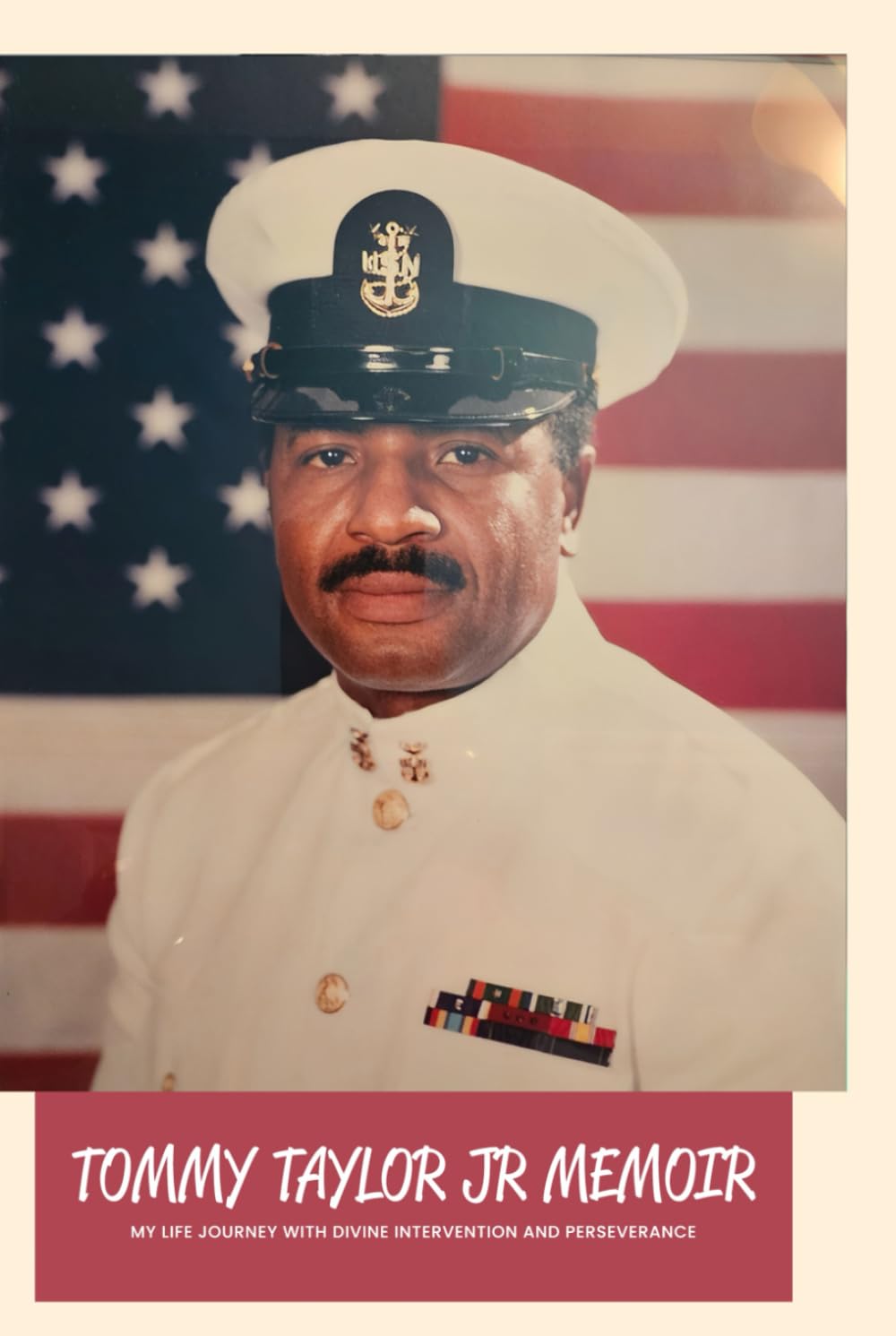 Tommy Taylor JR. Memoir: My Life Journey of Divine Intervention and Perseverance