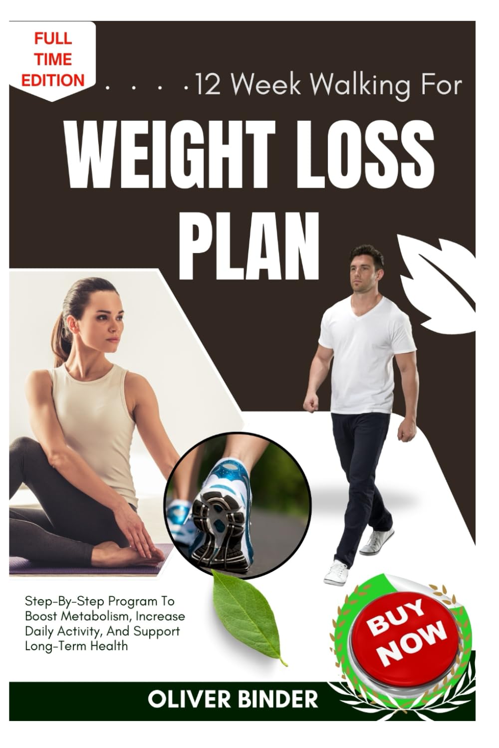 12 Week Walking For Weight Loss Plan: Step-By-Step Program To Boost Metabolism, Increase Daily Activity, And Support Long-Term Health