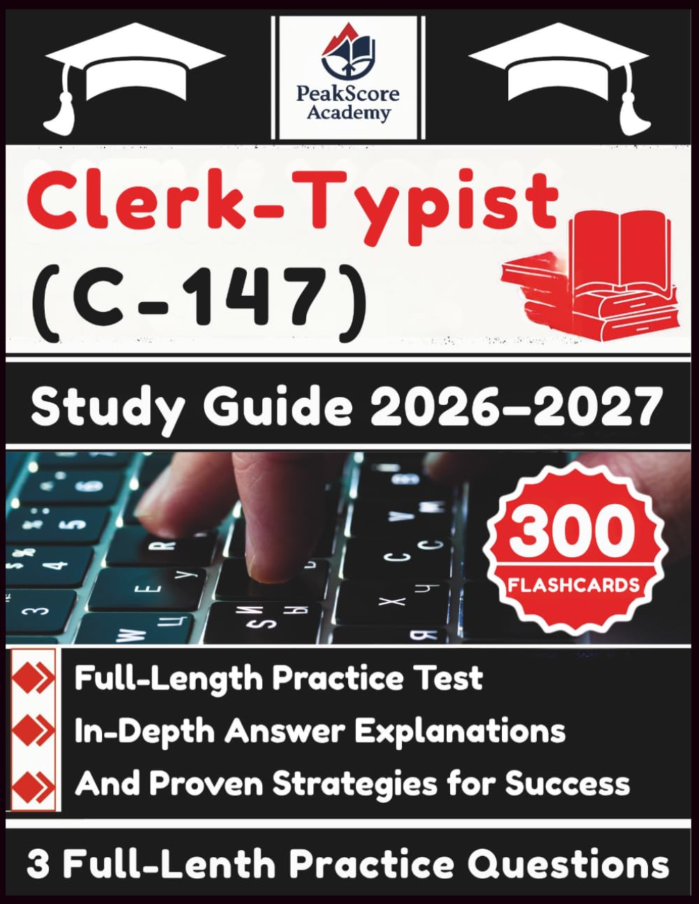 Clerk-Typist (C-147) Study Guide 2026–2027: Full-Length Practice Test, In-Depth Answer Explanations, And Proven Strategies for Success