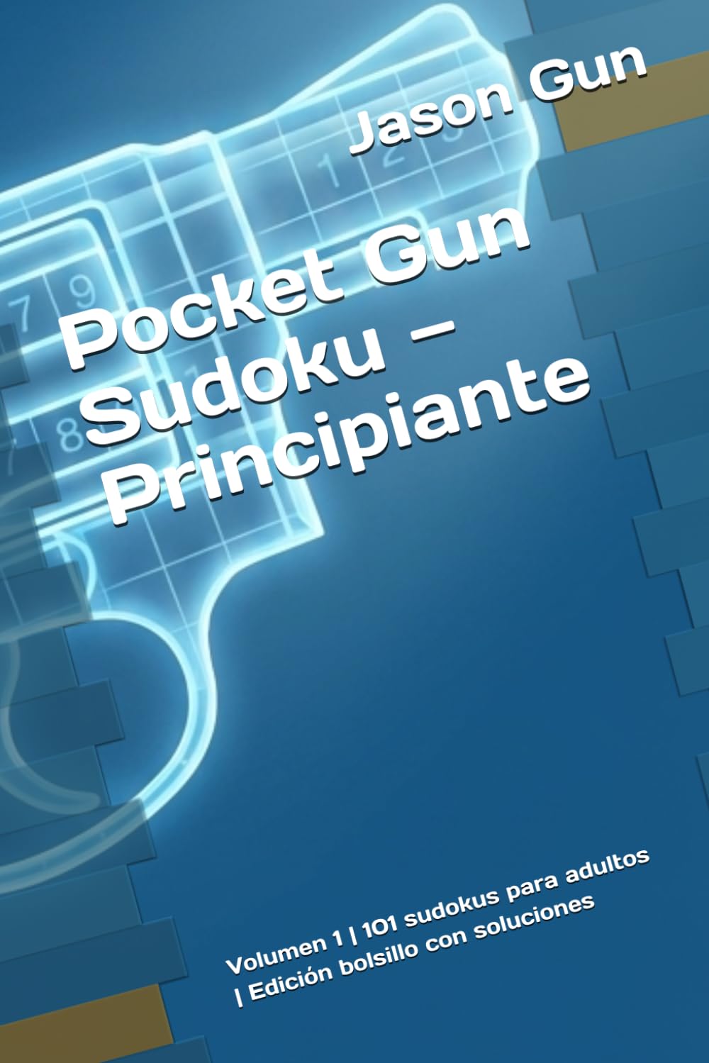Pocket Gun Sudoku — Principiante: Volumen 1 | 101 sudokus para adultos | Edición bolsillo con soluciones