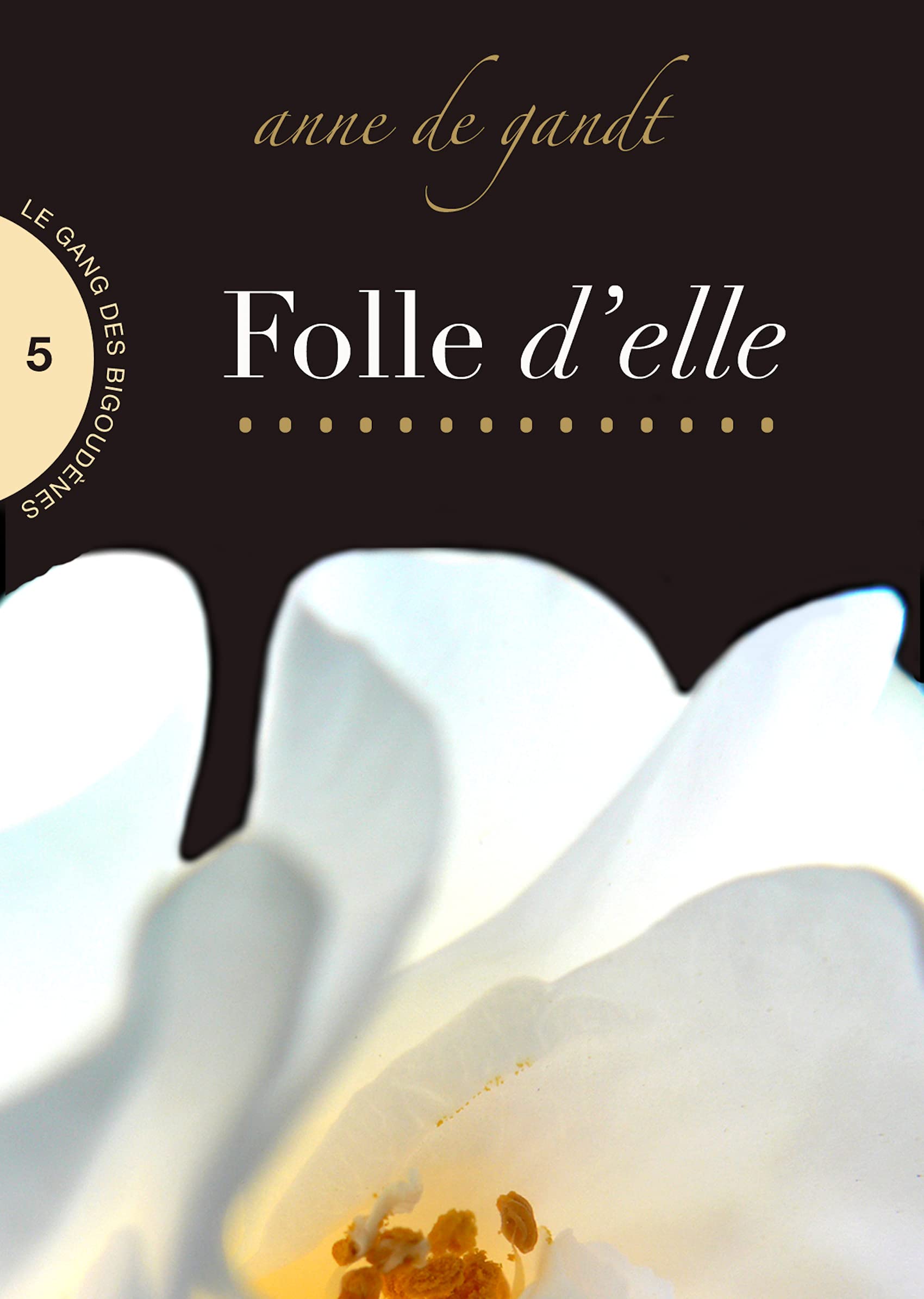Folle d'elle (Saison 5) (Le gang des bigoudènes) (French Edition)