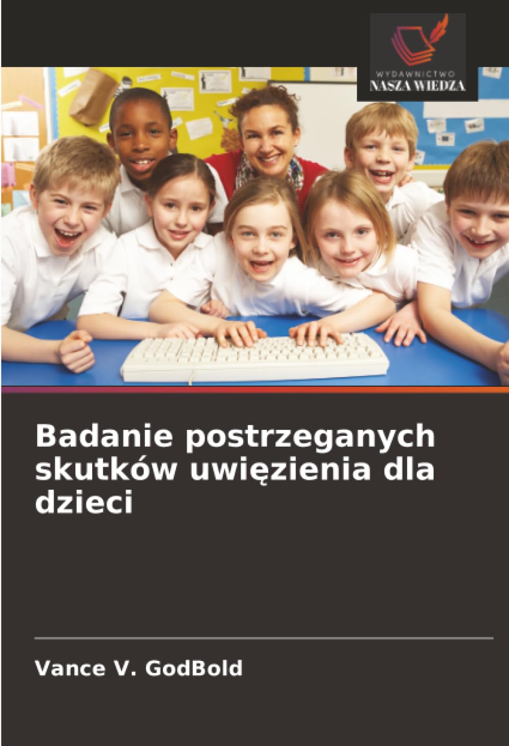 Badanie postrzeganych skutków uwi¿zienia dla dzieci