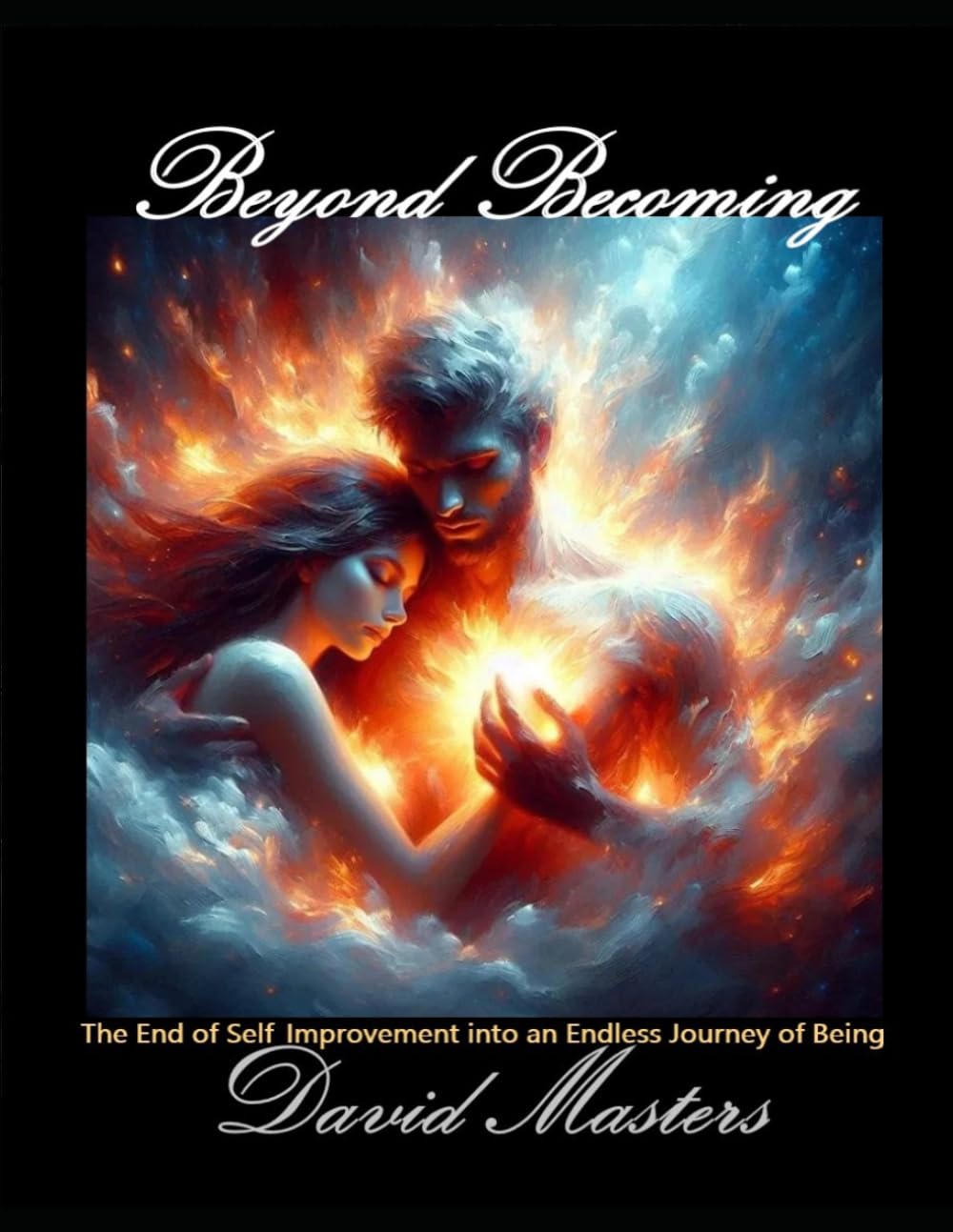 Beyond Becoming: The End of Self-Improvement into an Endless Journey of Being