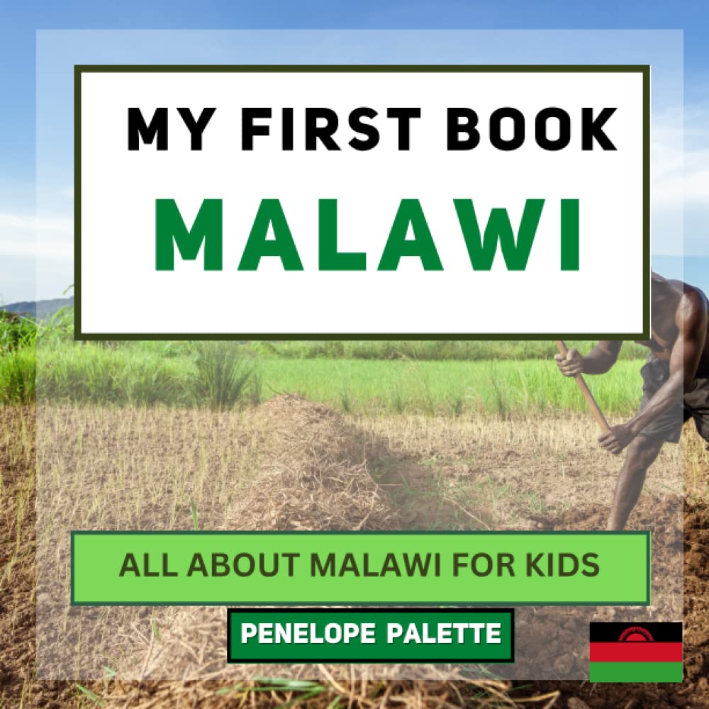 My First Book - Malawi: All About Malawi For Kids (My First Book - World Edition)