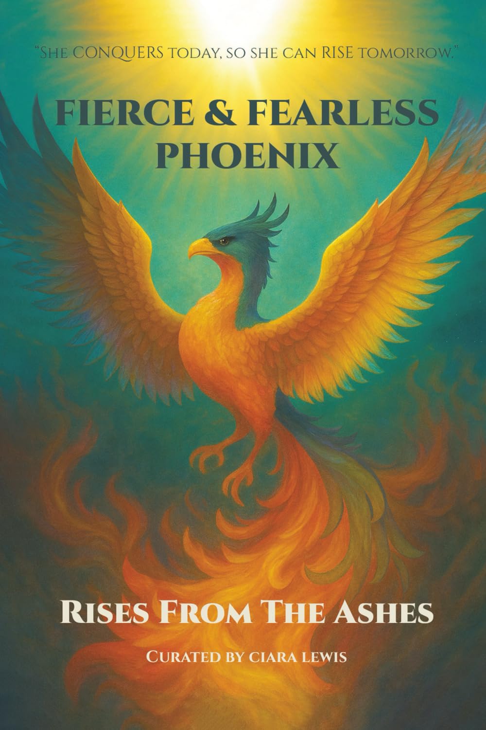 Fierce & Fearless Phoenix: Rises From the Ashes
