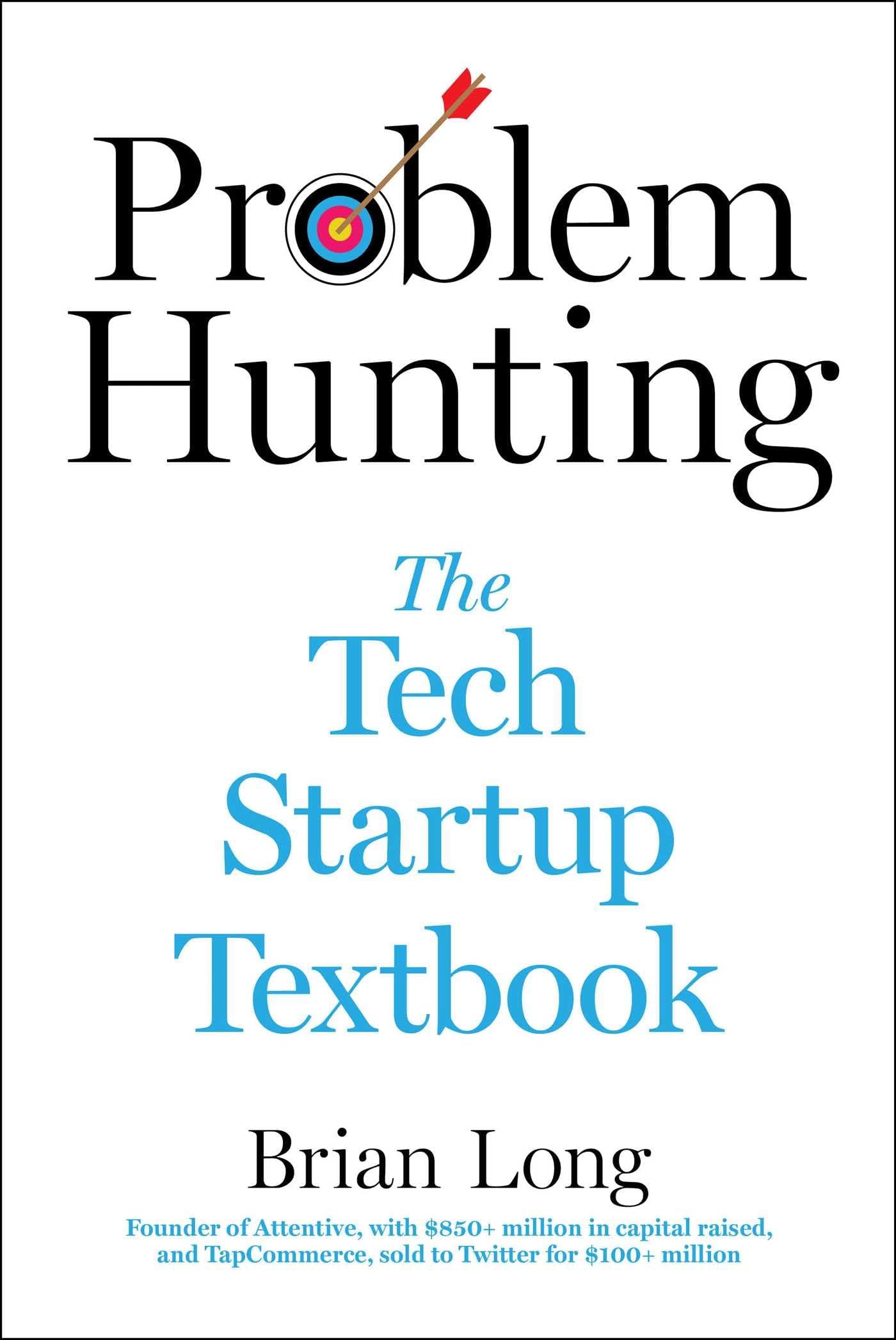 Skyhorse Publishing Problem Hunting: The Tech Startup Textbook