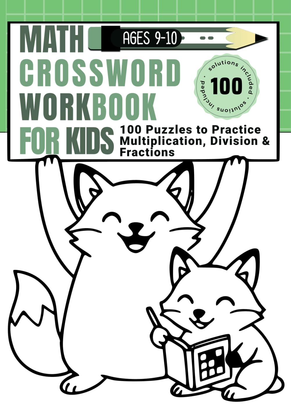 Math Crossword Workbook for Kids Grade 4: 100 Puzzles to Practice Multiplication, Division & Fractions — Ages 9–10 (CALCULATE & WRITE)