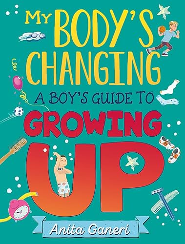 A Boy's Guide to Growing Up: A Boy's Guide to Growing Up (My Body's Changing)