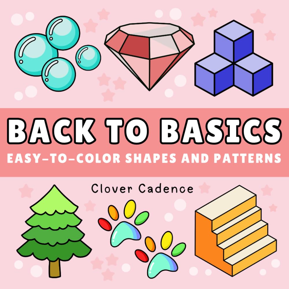 Back to Basics: Coloring Book for Adults and Kids with Simple Shapes and Patterns