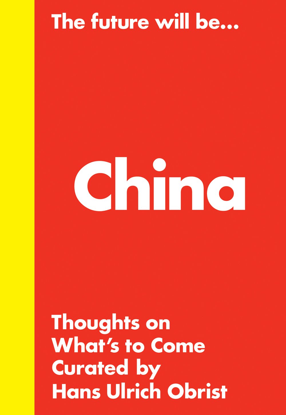 The Future Will Be China Edition reponses claires sur les enjeux economiques globaux
