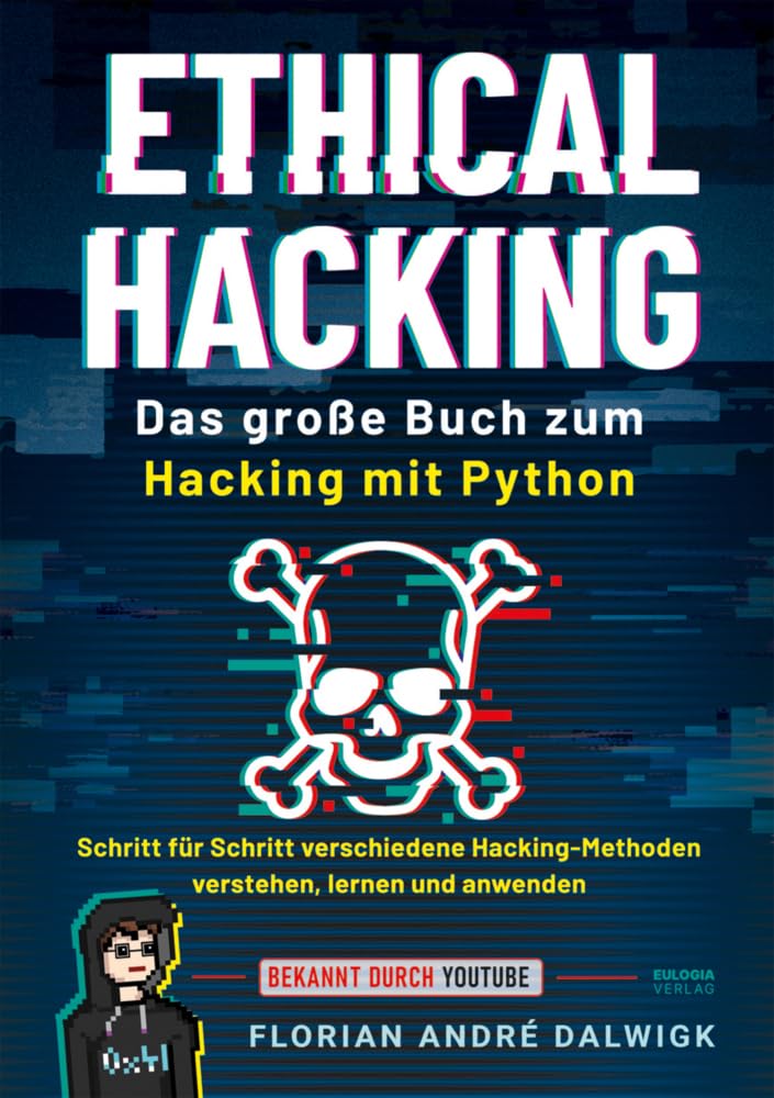Ethical Hacking: Das große Buch zum Hacking mit Python - Schritt für ...