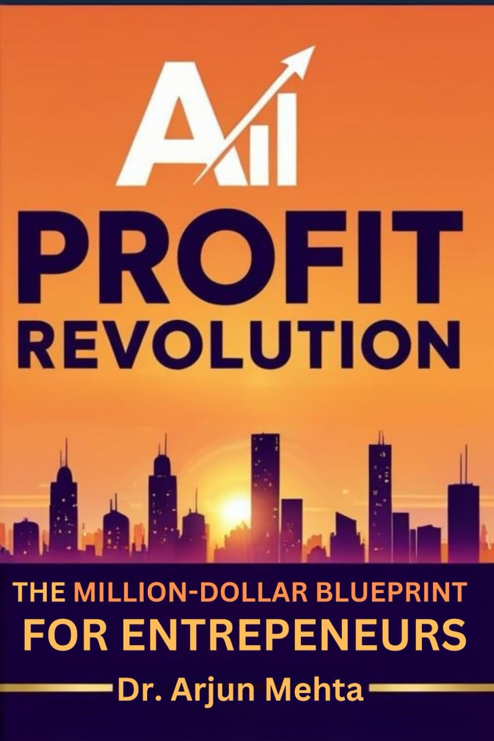 AI Profit Revolution: The Million-Dollar Blueprint for Entrepreneurs