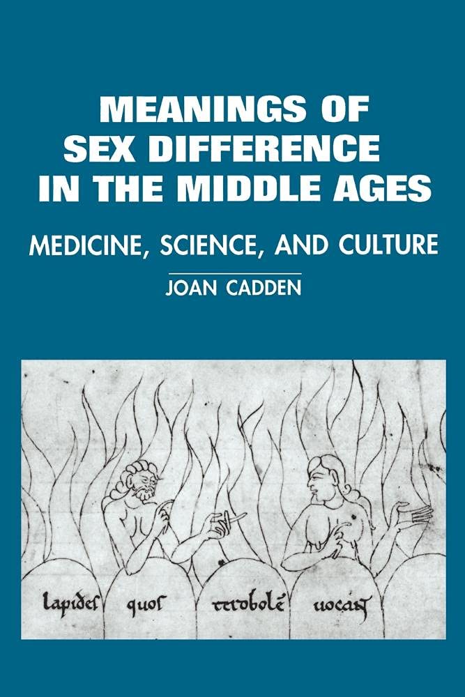 Meanings of s** Difference Mid Ages: Medicine, . Cadden<|