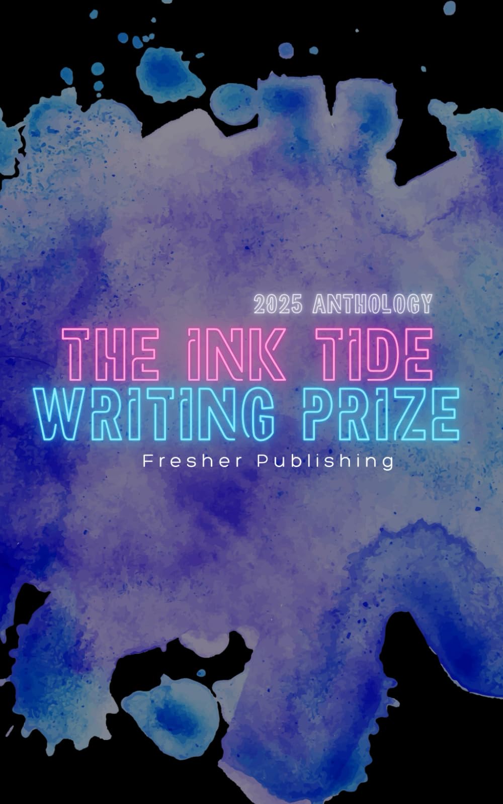 The Ink Tide Writing Prize 2025 Anthology