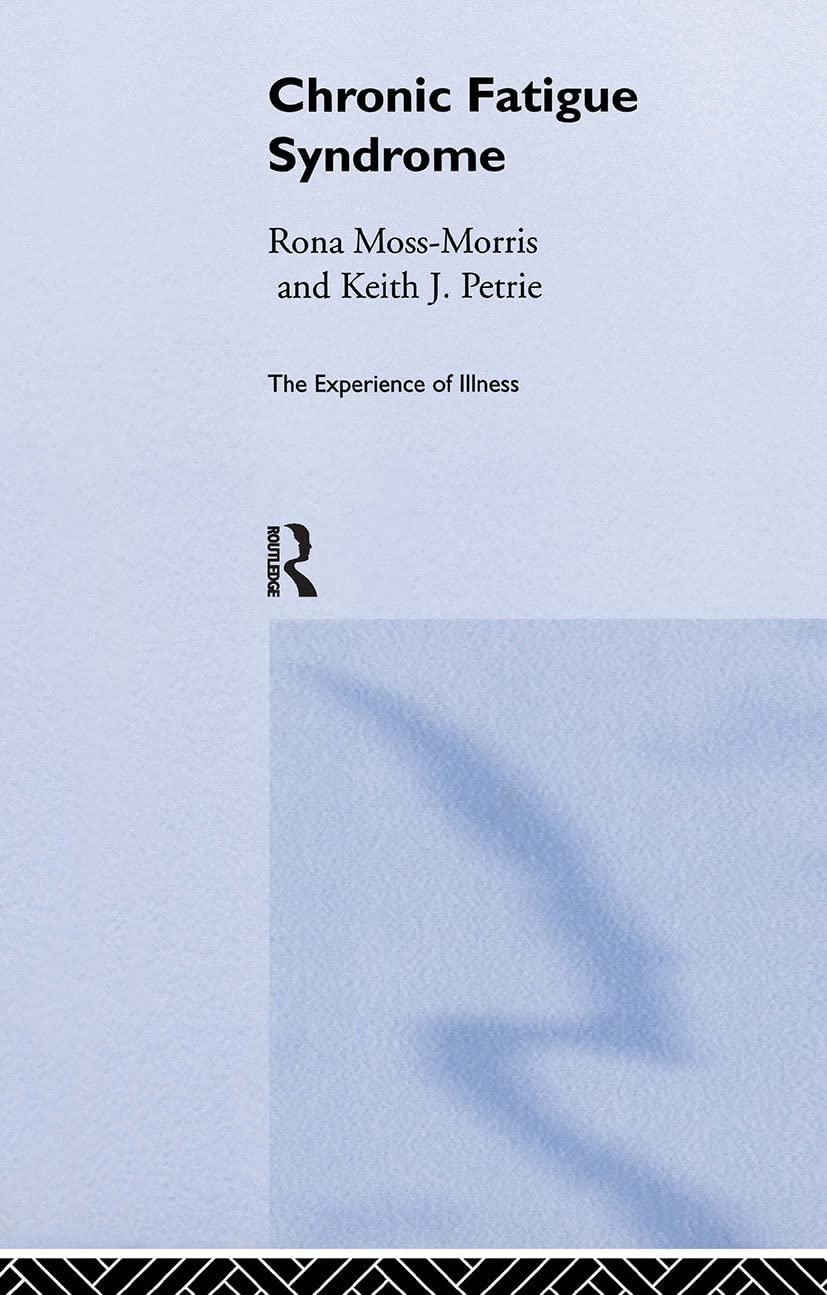 Chronic Fatigue Syndrome (The Experience of Illness)