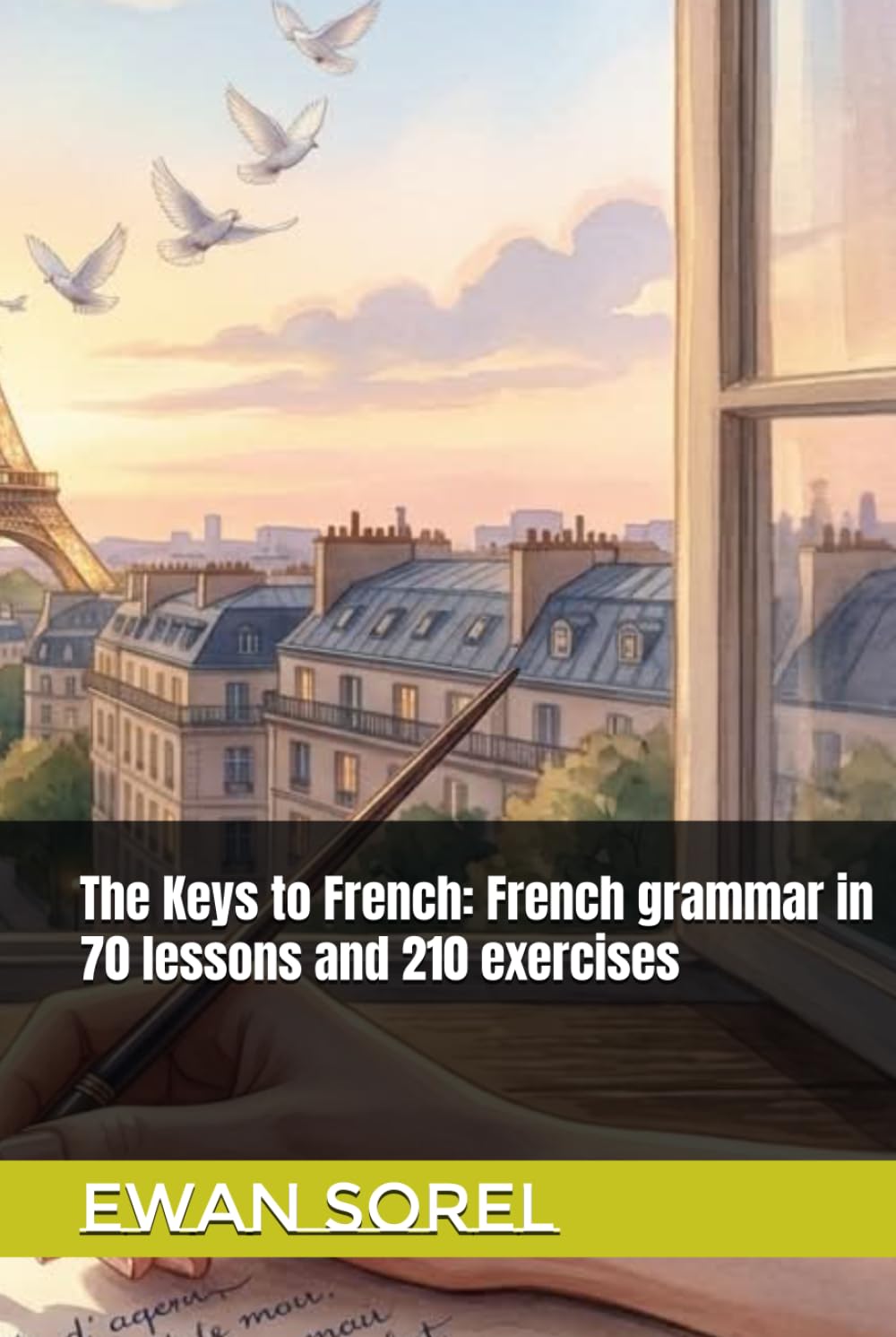 The Keys to French: French grammar in 70 lessons and 210 exercises