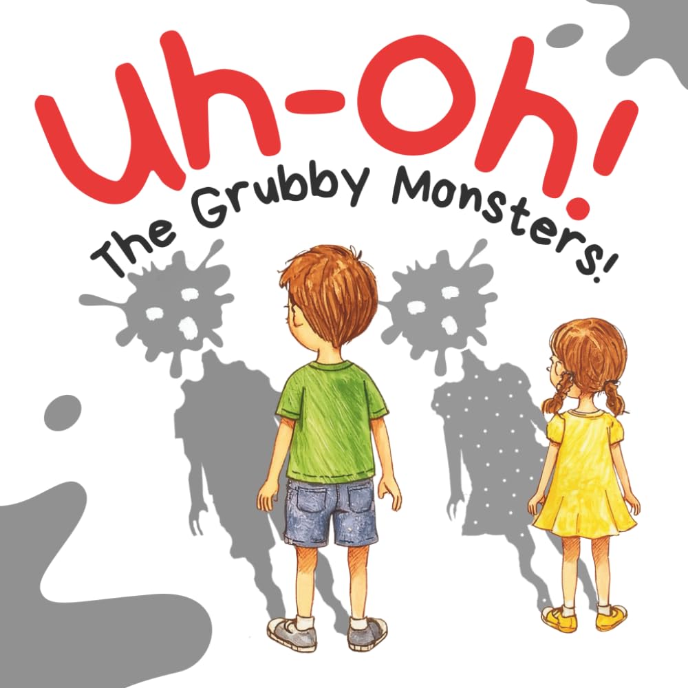 Uh-Oh! The Grubby Monsters!: A Funny Picture Book for Ages 4–6