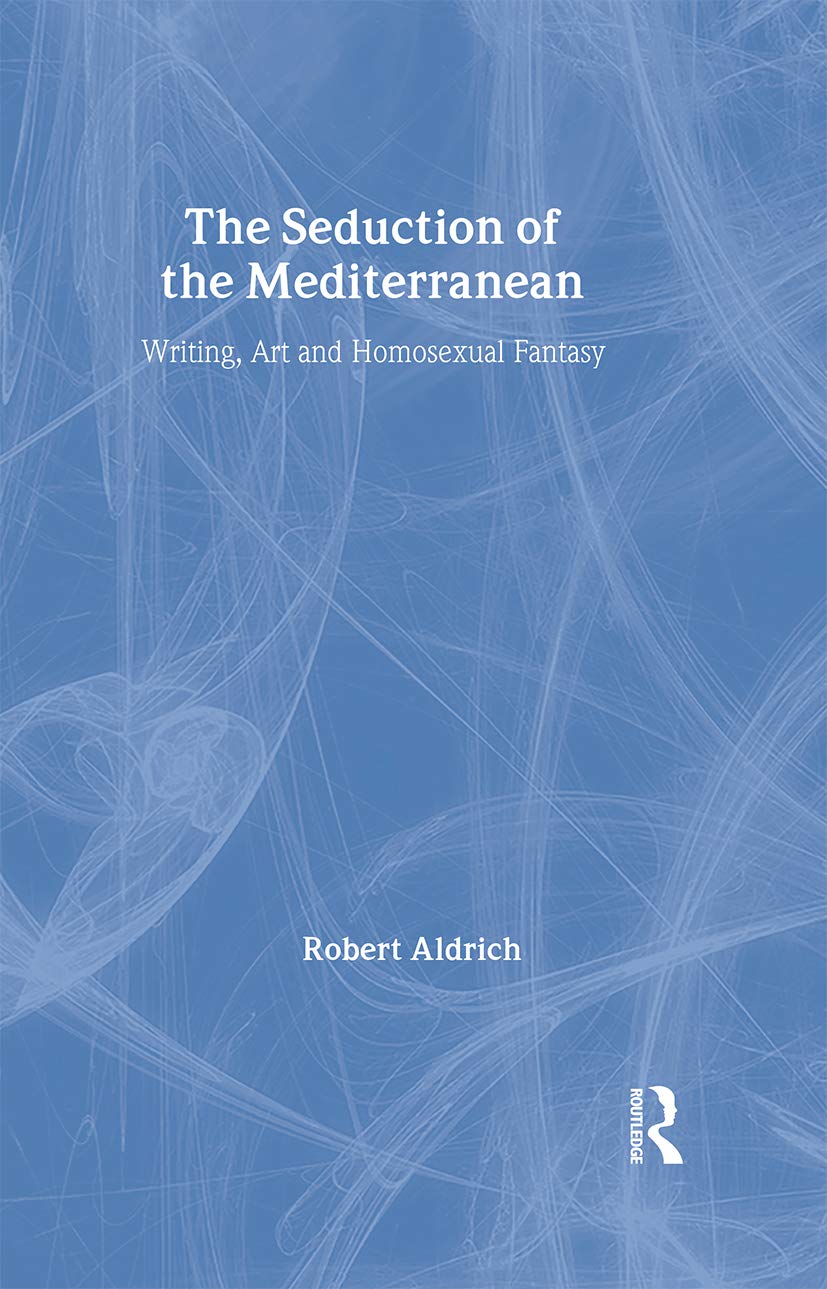 The Seduction of the Mediterranean : l'excellence de la recherche en histoire de l'art lgbt
