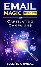 Email Magic : Secrets to Captivating Campaigns