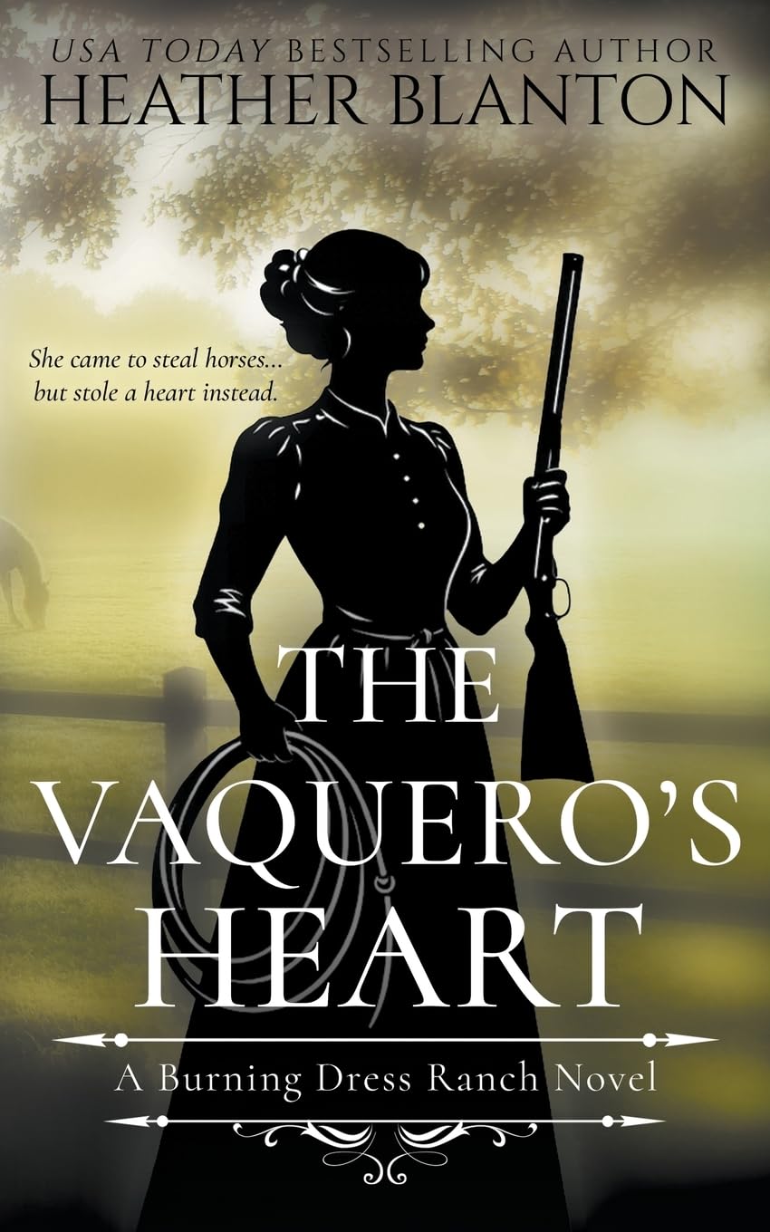 The Vaquero’s Heart: A Sweet Western Christian Romance: 3 (Burning Dress Ranch)