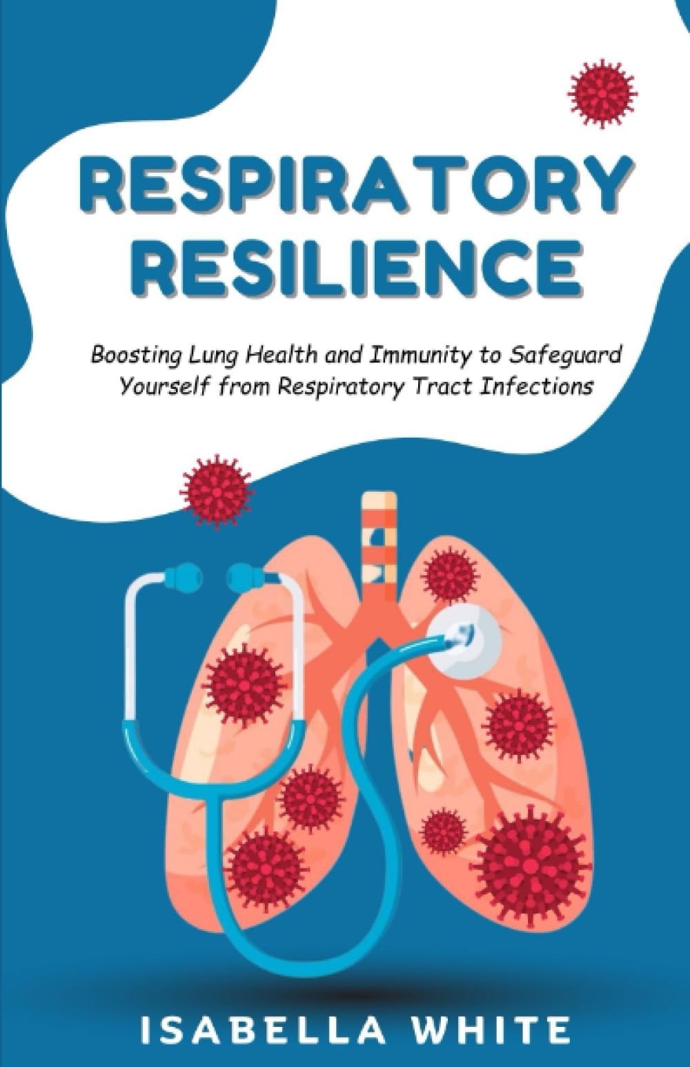 Respiratory Resilience: Boosting Lung Health and Immunity to Safeguard Yourself from Respiratory Tract Infections