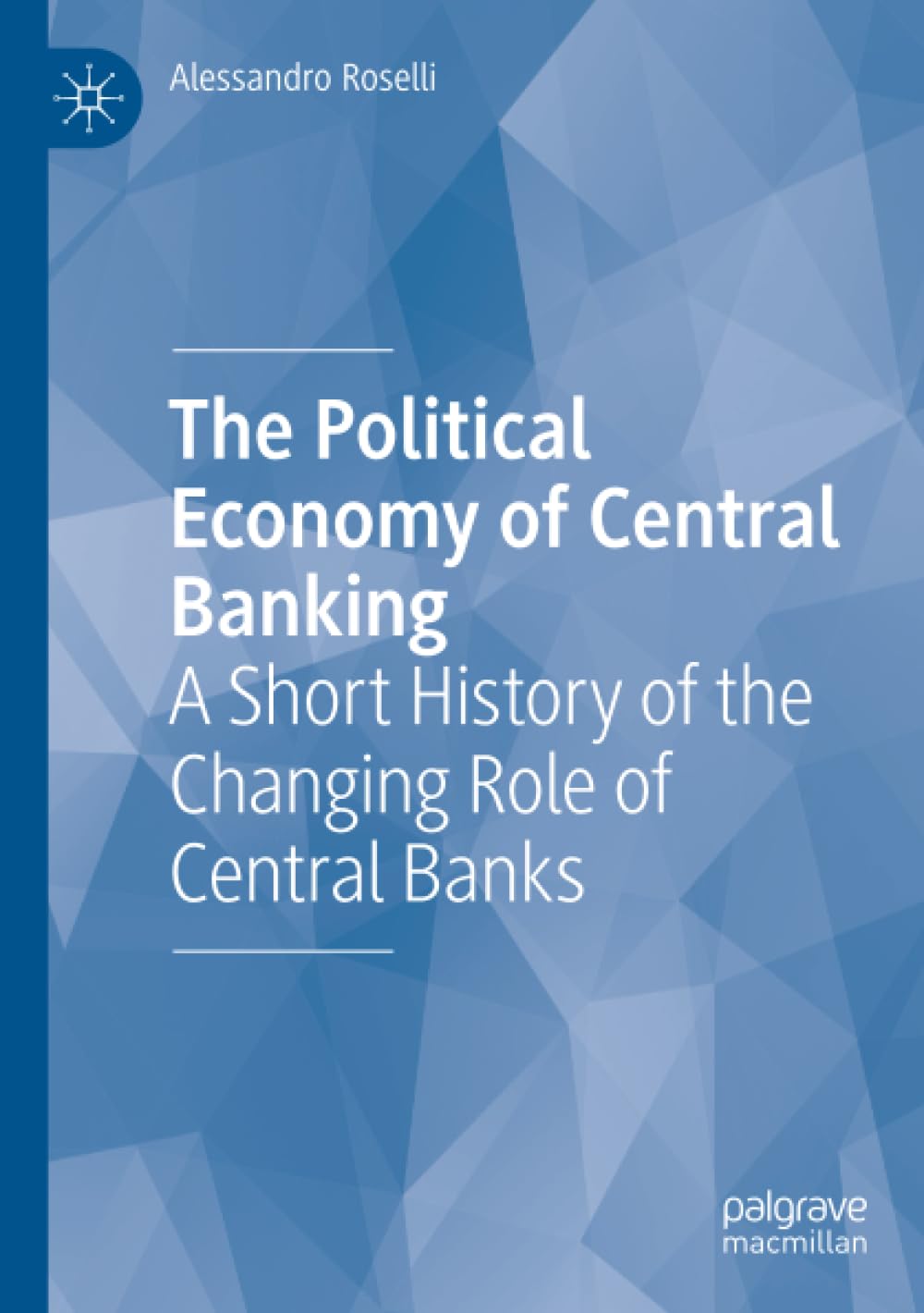 The Political Economy of Central Banking: A Short History of the Changing Role of Central Banks