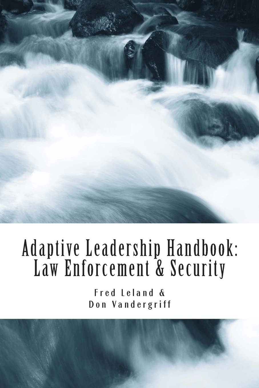 Adaptive Leadership Handbook - Law Enforcement & Security: Innovative Ways to Teach and Develop Your People