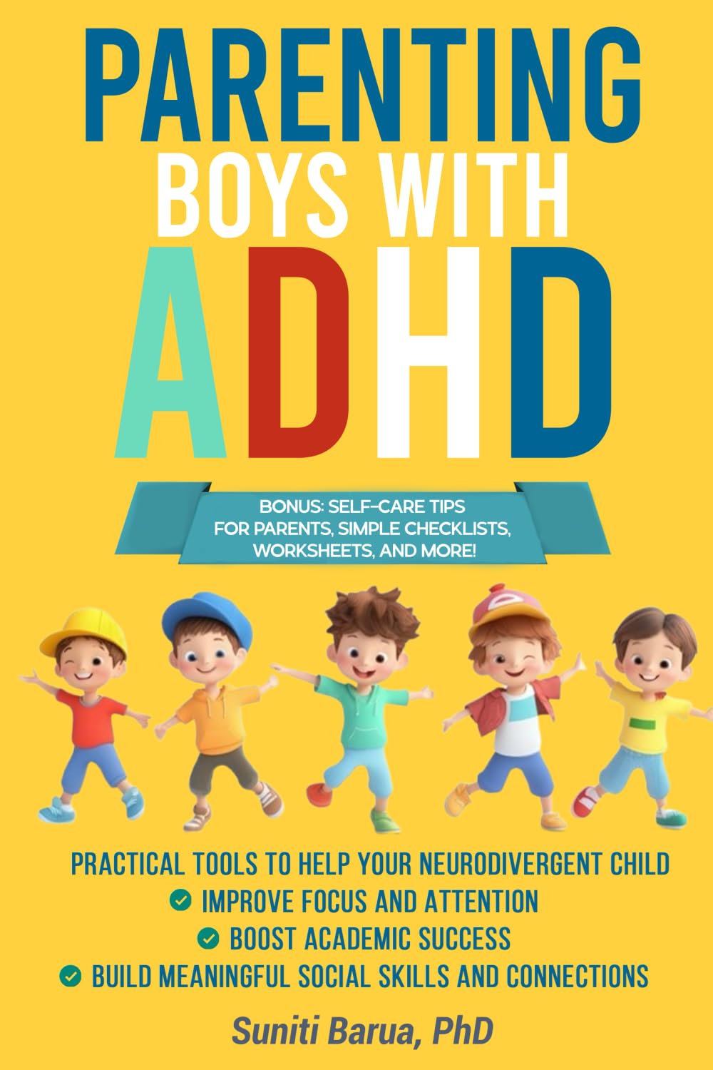 Parenting Boys with ADHD: Practical Tools to Help Your Neurodivergent Child Improve Focus, Succeed Academically, and Build Strong Social Skills and Connections