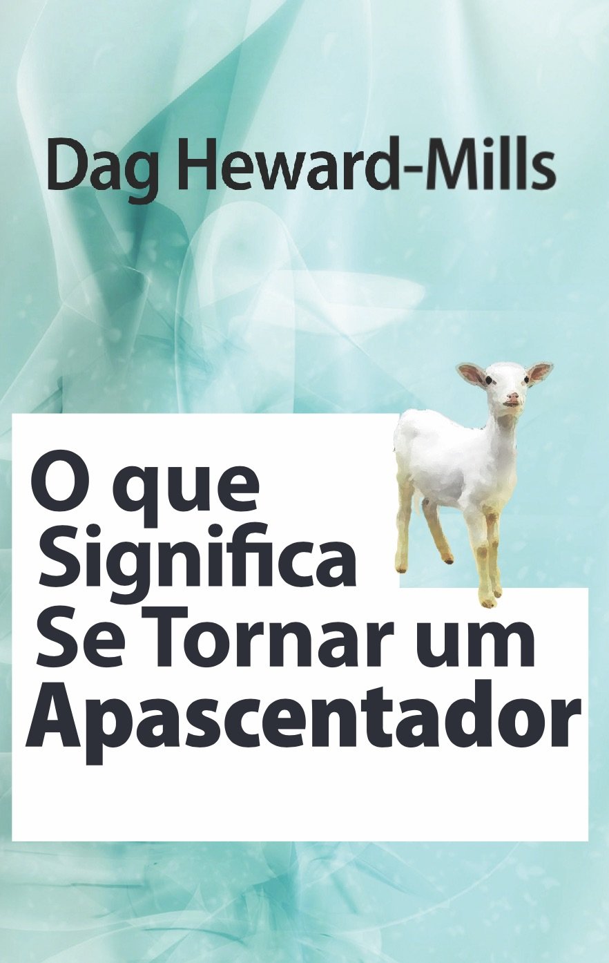 O Que Significa Se Tornar um Apascentador (Portuguese Edition)